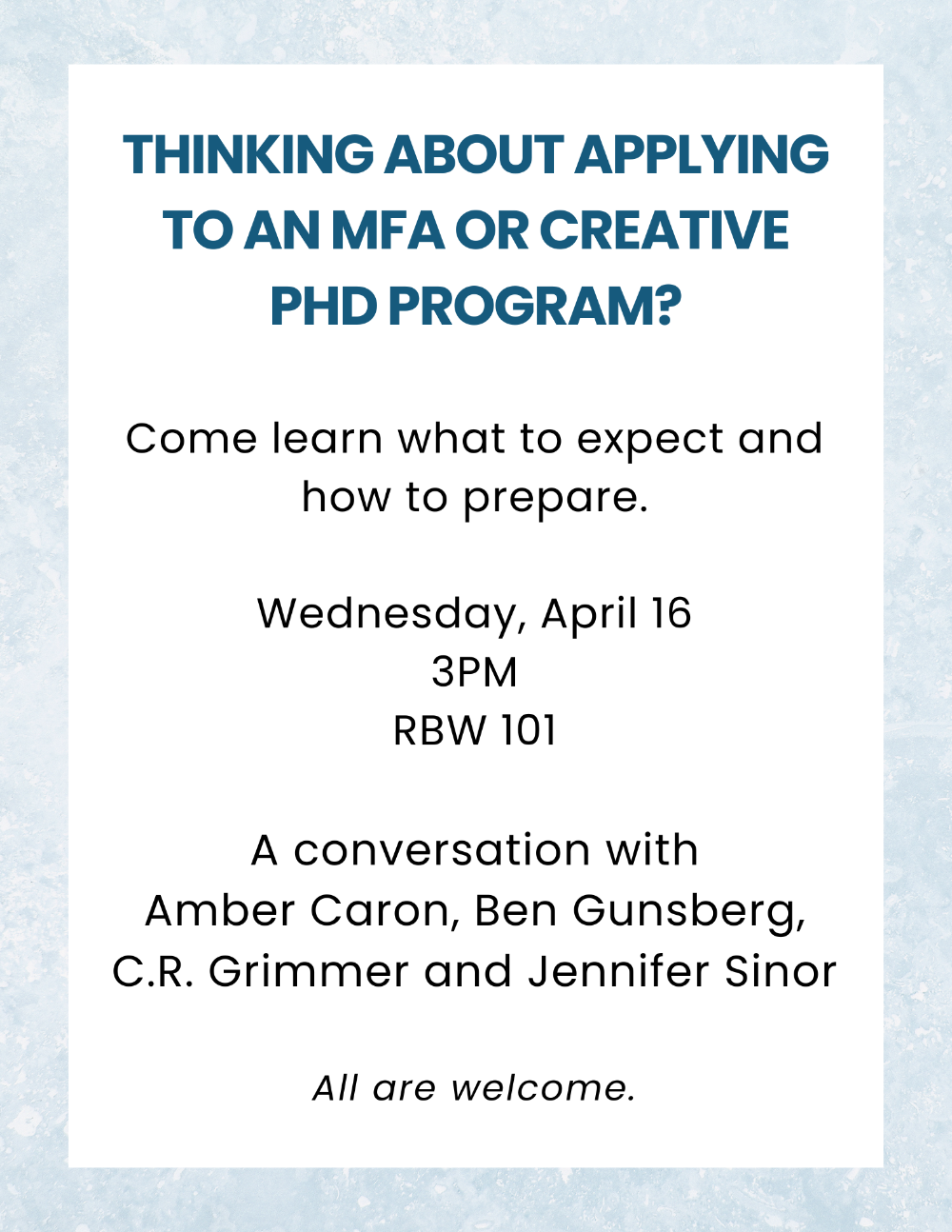 Thinking about applying to an MFA or Creative PhD program? Come learn what to expect and how to prepare.