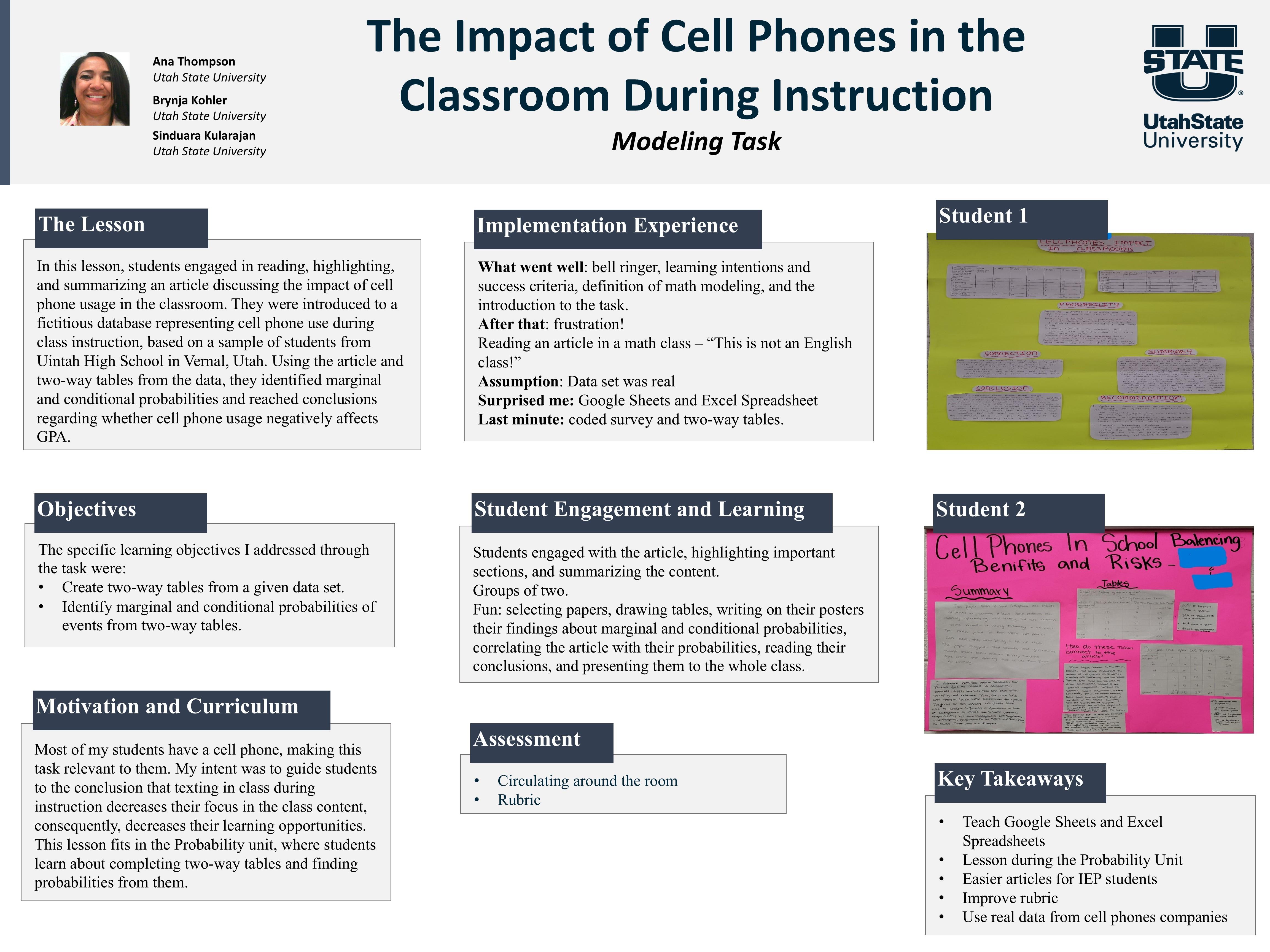 This poster documents a modeling task exploring the relationship between cell phone use and student performance. Sections describe the lesson structure, objectives, and implementation experience, including student reactions and challenges. The task involves analyzing data, creating two-way tables, and calculating probabilities to assess whether cell phone use negatively affects GPA.

On the right side, photographs show student posters summarizing findings. Additional sections highlight assessment methods and key instructional takeaways, such as the importance of teaching spreadsheet tools and using real data. University branding and contributor names appear at the top.