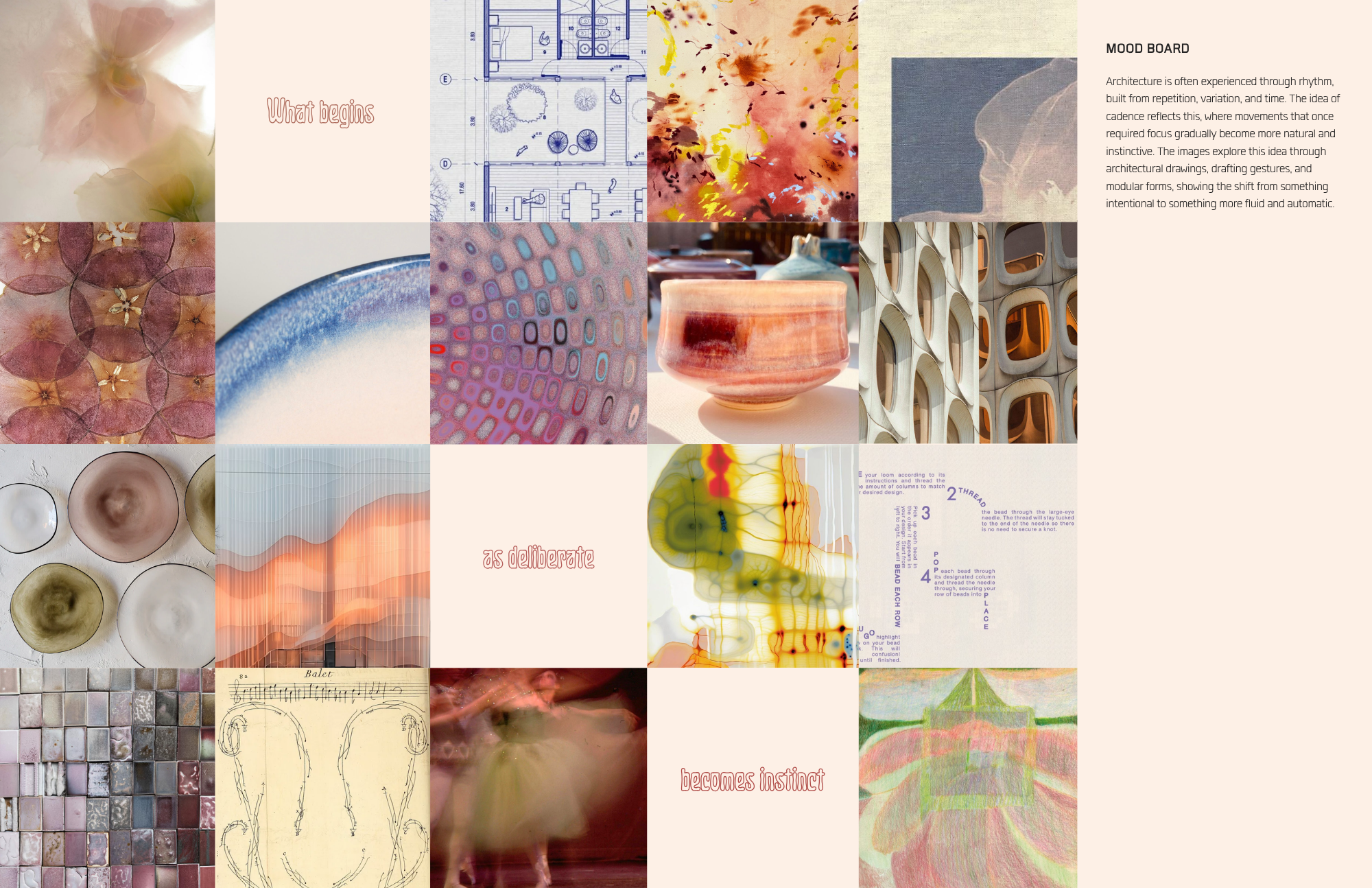 Mood board with layered ceramics, watercolor textures, architectural drawings, and soft
translucent materials, with text reading “What begins as deliberate becomes instinct.”
