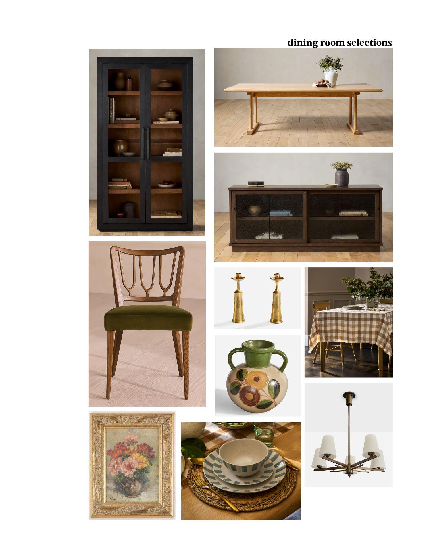 A sheet containing 10 separate images of furniture and decoration selections for a dining
room. There is a dark wood upright hutch, a light wood dining table, a dark wood sideboard,
a tan gingham tablecloth, a chair with olive wood structure and a green velvet seat, two
gold candlesticks, a vase painted with flowers, a framed painting of a vase of flowers, a
striped set of dishes, and a chandelier with 5 arms with shaded bulbs.
