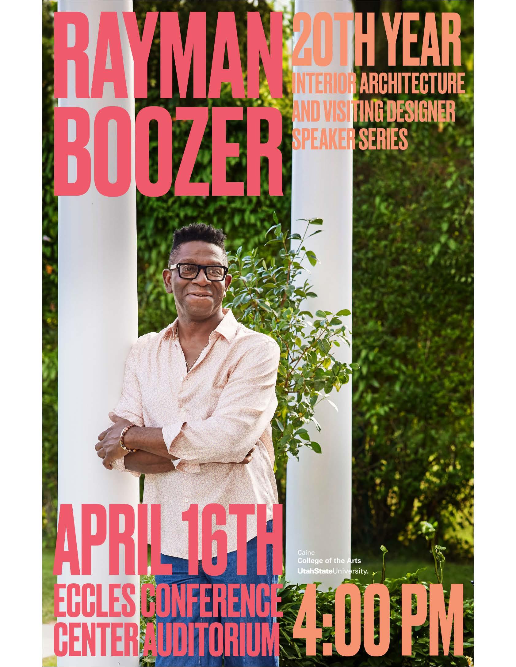 Interior designer Rayman Boozer is featured on the promotional poster for Utah State University's 20th Year Interior Architecture and Visiting Designer Speaker Series. Boozer presented on April 16 at the Eccles Conference Center Auditorium, sharing insights from his award-winning career in interior design.