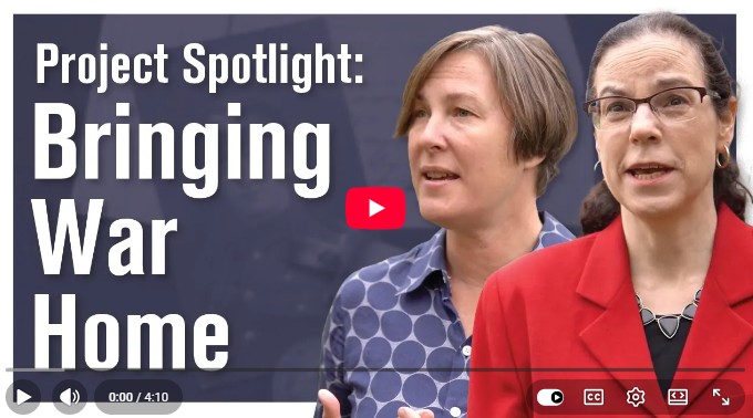 Project Spotlight: "Bringing War Home"